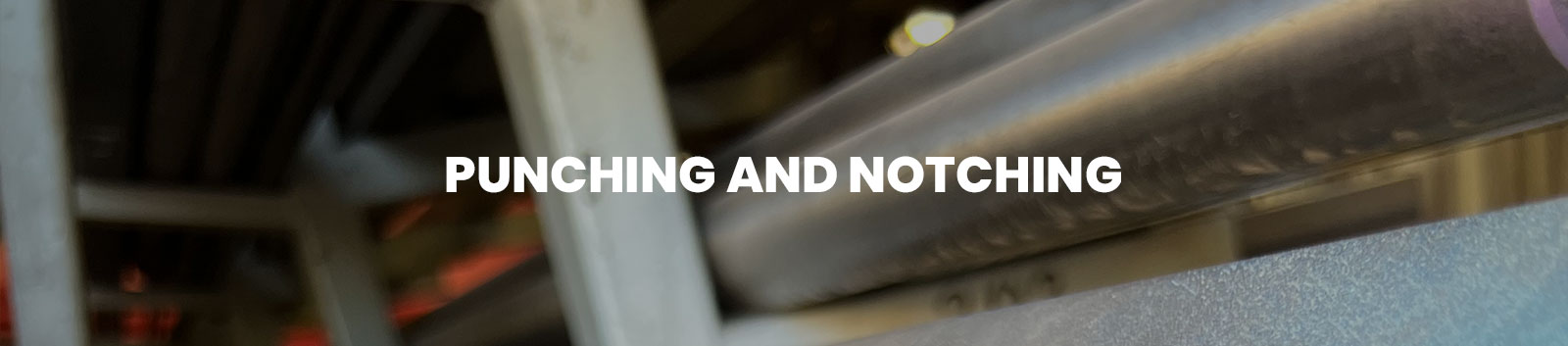 Metal Punching and Notching Services